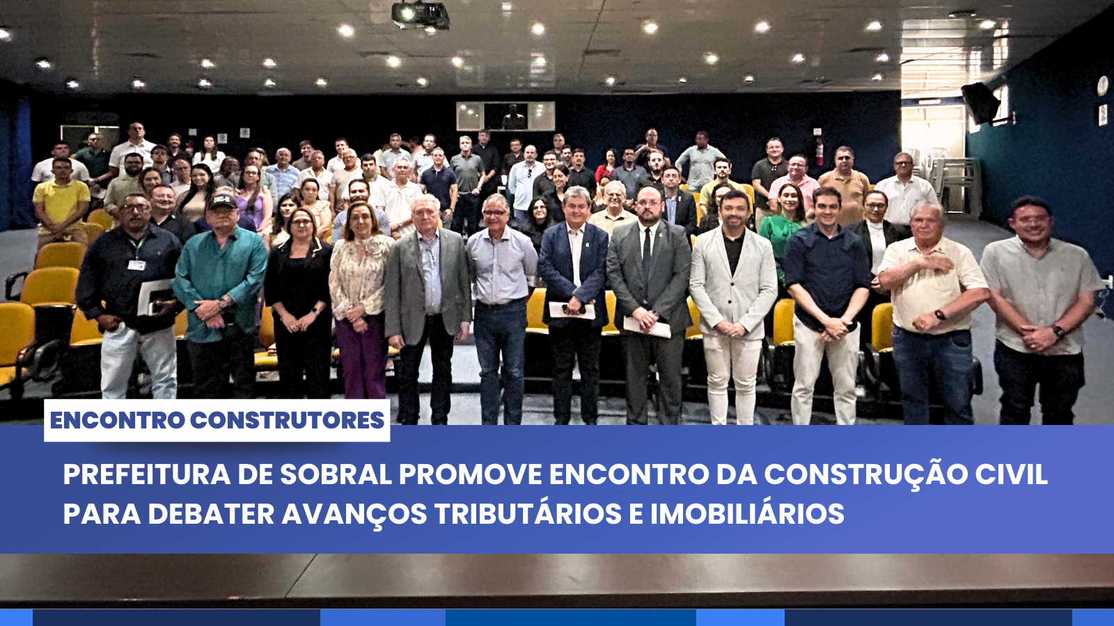 Prefeitura de Sobral promove Encontro da Construção Civil para debater avanço...