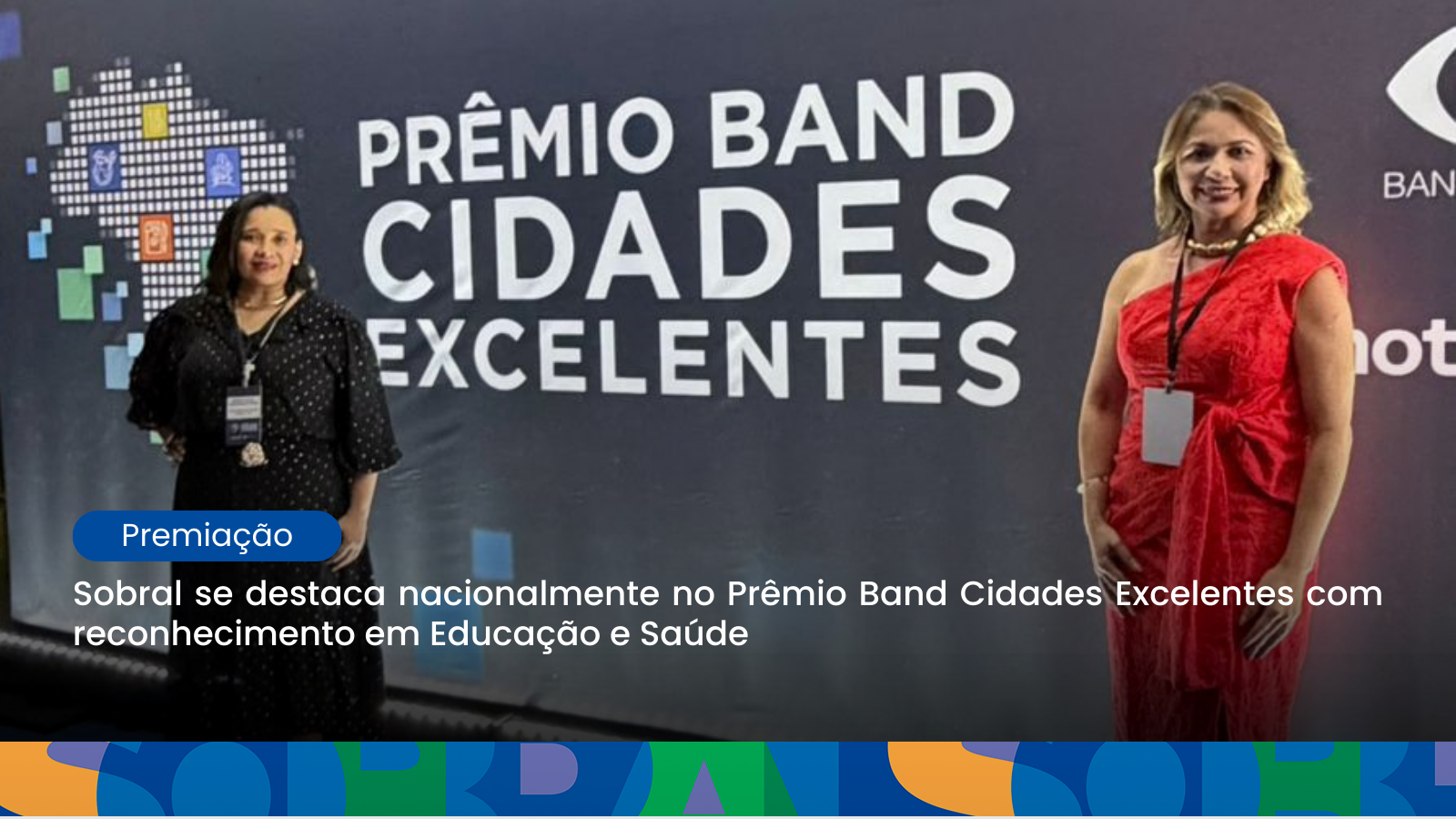 Sobral se destaca nacionalmente no Prêmio Band Cidades Excelentes com reconhe...